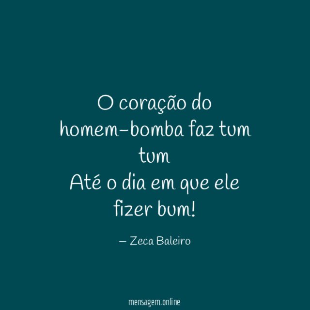 O coração do homem-bomba faz tum tum Até