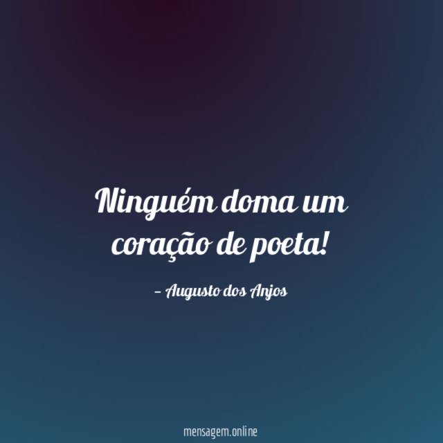 Ninguém doma um coração de poeta
