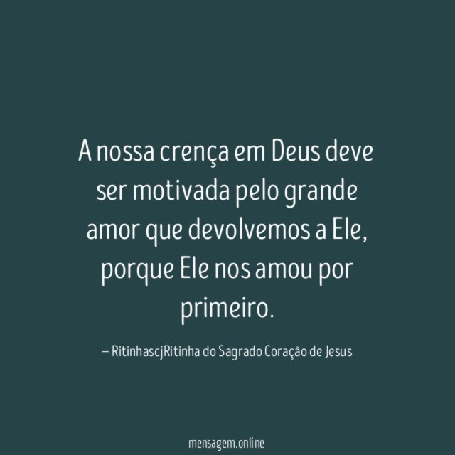 A nossa crença em Deus deve ser motivada