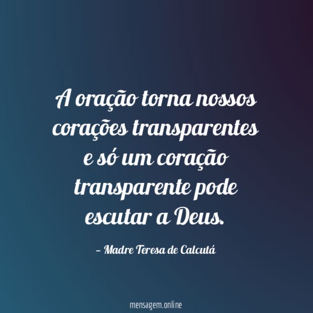 A oração torna nossos corações transparentes e só
