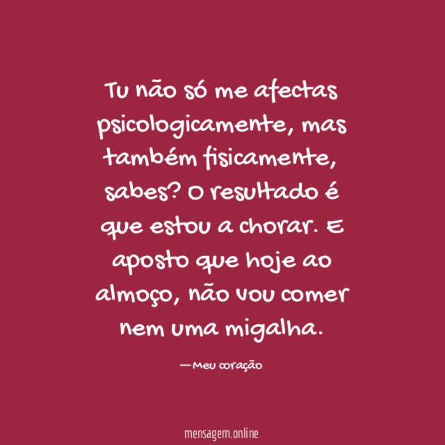 Tu não só me afectas psicologicamente