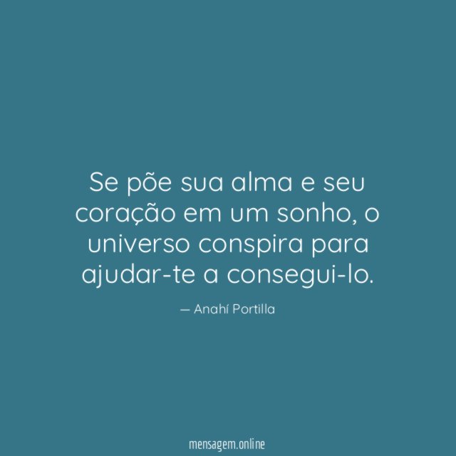 Se põe sua alma e seu coração em um sonho