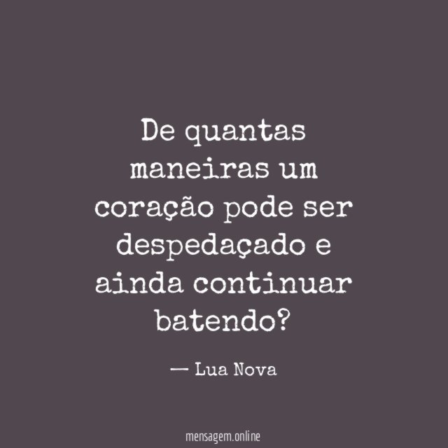 De quantas maneiras um coração pode ser despedaçado