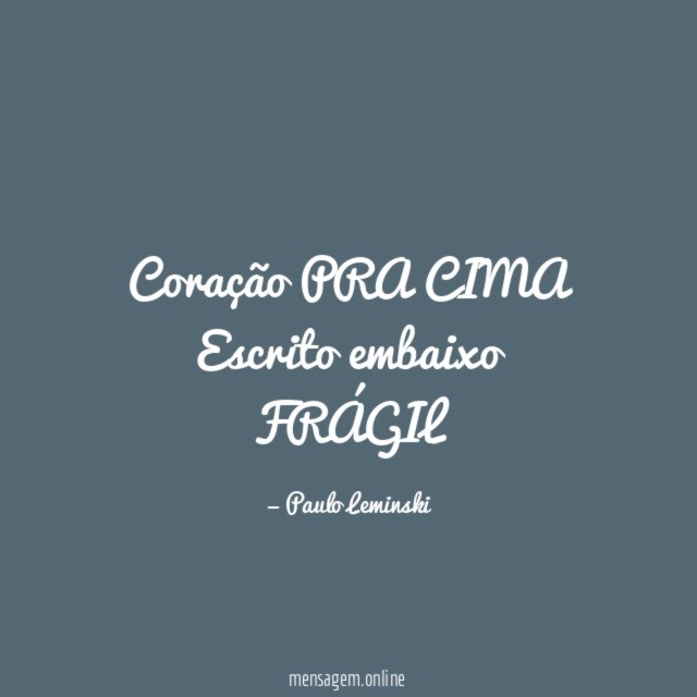 Coração PRA CIMA Escrito embaixo FRÁGIL