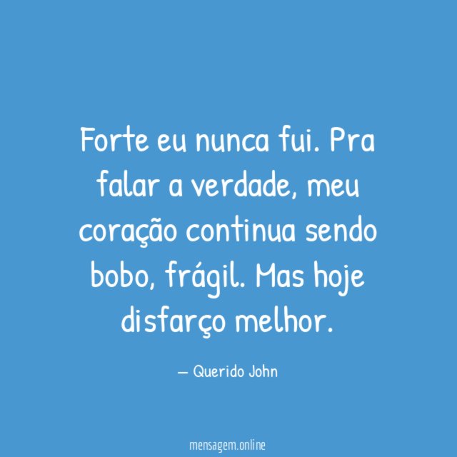 Forte eu nunca fui
