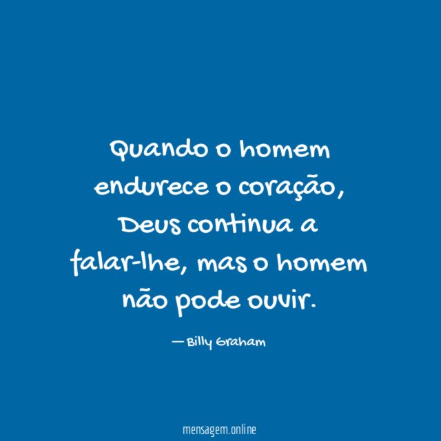 Quando o homem endurece o coração