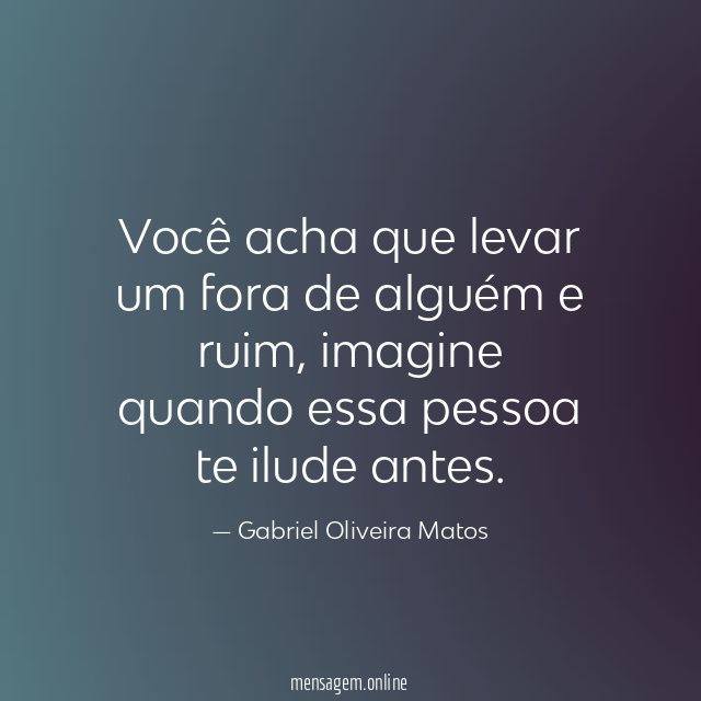 Você acha que levar um fora de alguém e ruim