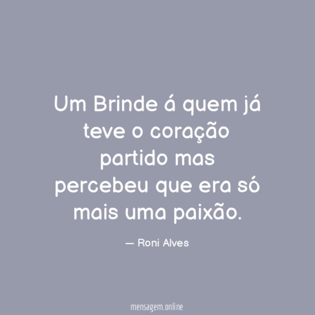 Um Brinde á quem já teve o coração