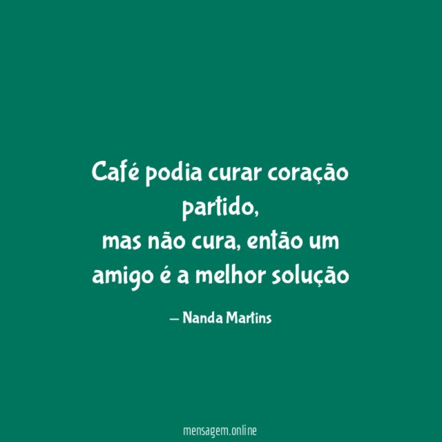 Café podia curar coração partido