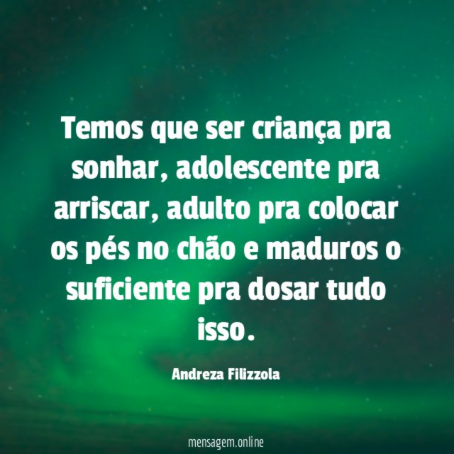 Temos que ser criança pra sonhar