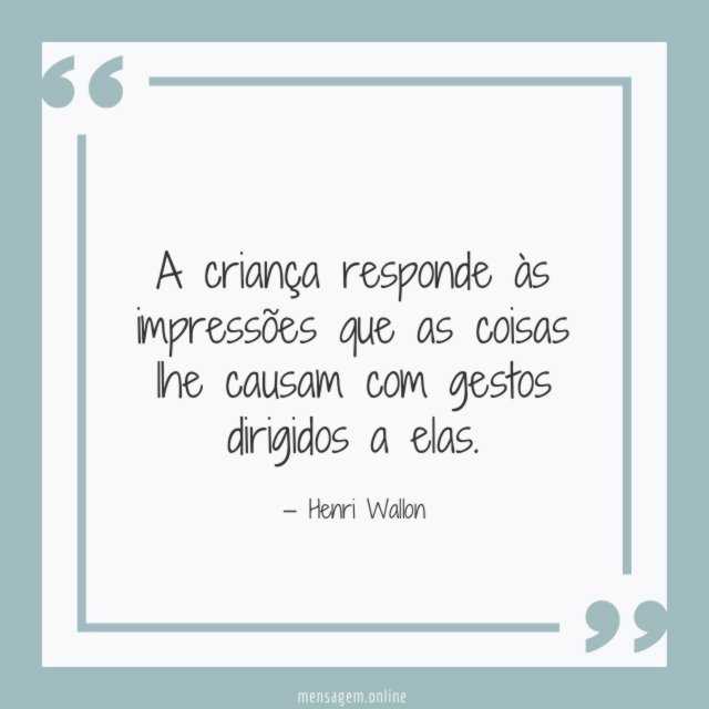 A criança responde às impressões que as coisas