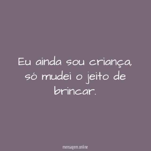 Eu ainda sou criança