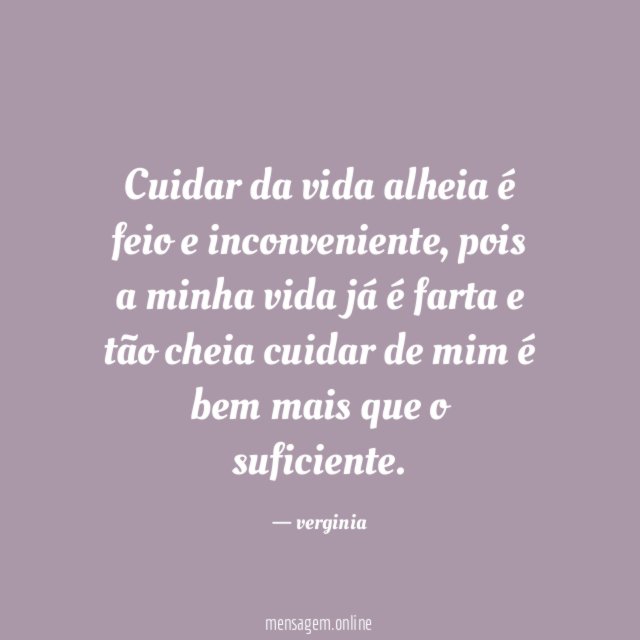 Cuidar da vida alheia é feio e inconveniente