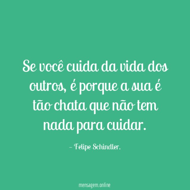 Se você cuida da vida dos outros