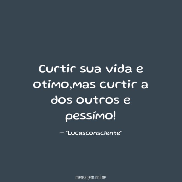 Curtir sua vida e otimo