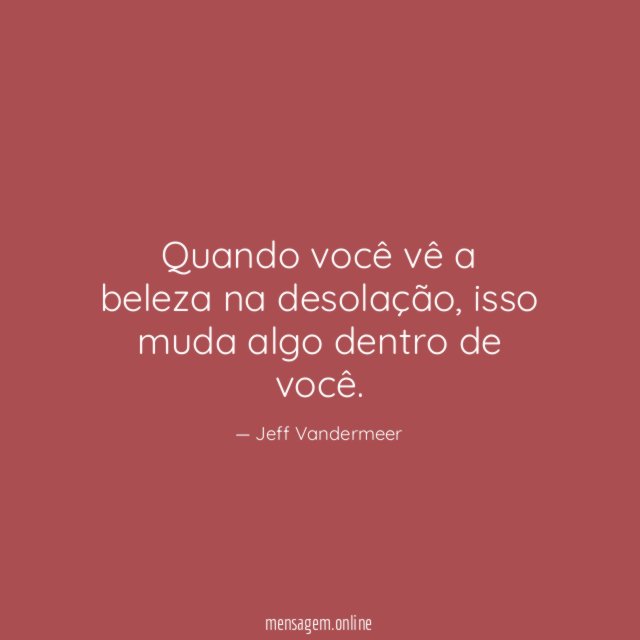 Quando você vê a beleza na desolação
