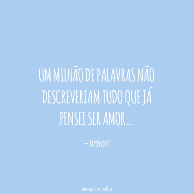 Um milhão de palavras não descreveriam tudo que