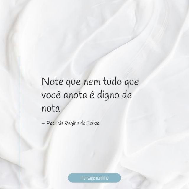 Note que nem tudo que você anota é digno de nota