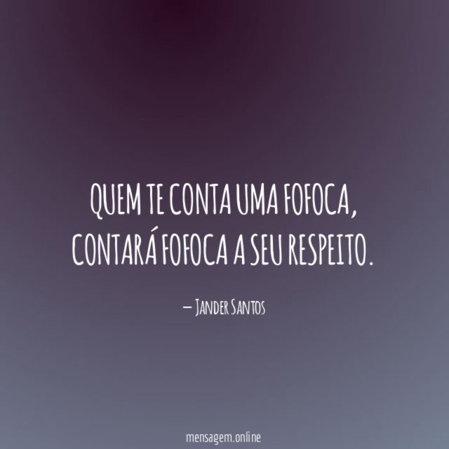 Quem te conta uma fofoca
