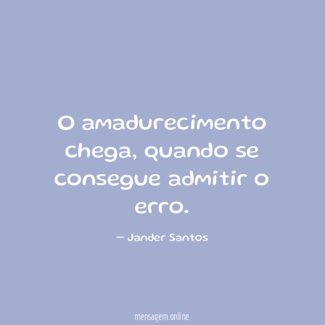 O amadurecimento chega