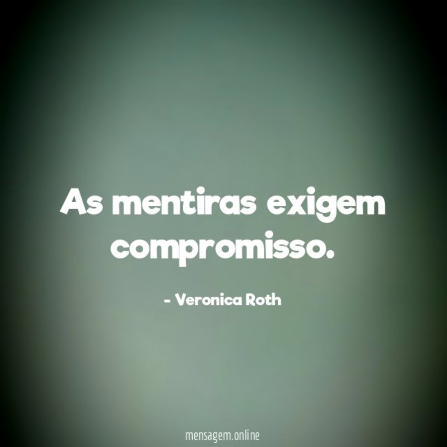 As mentiras exigem compromisso