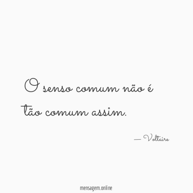 O senso comum não é tão comum assim