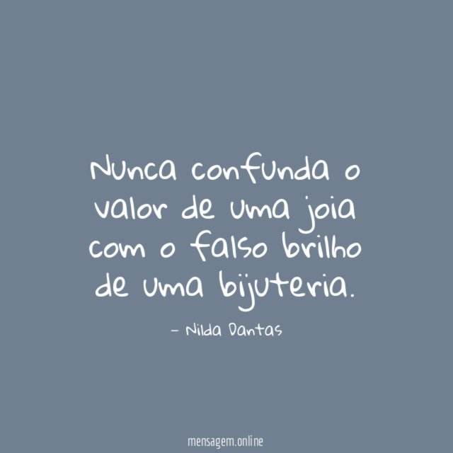 Nunca confunda o valor de uma joia com