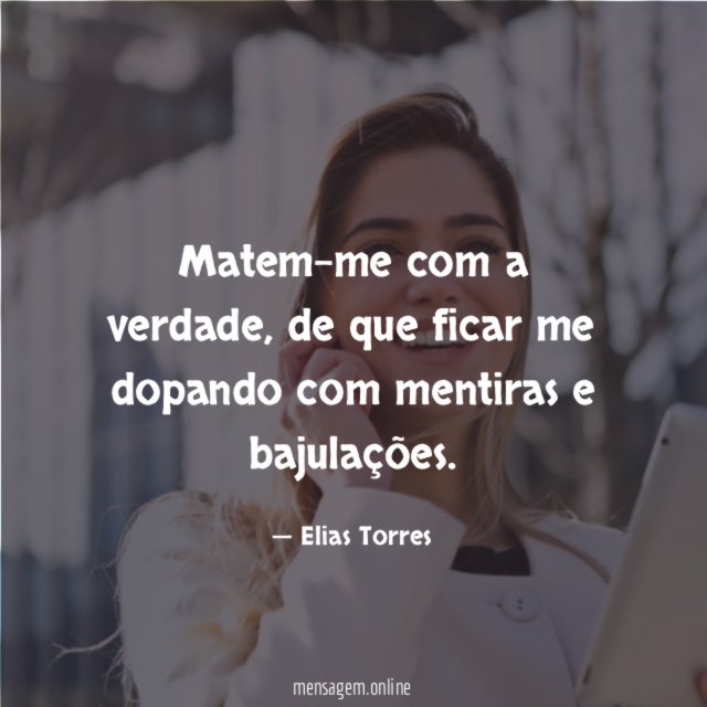 Matem-me com a verdade