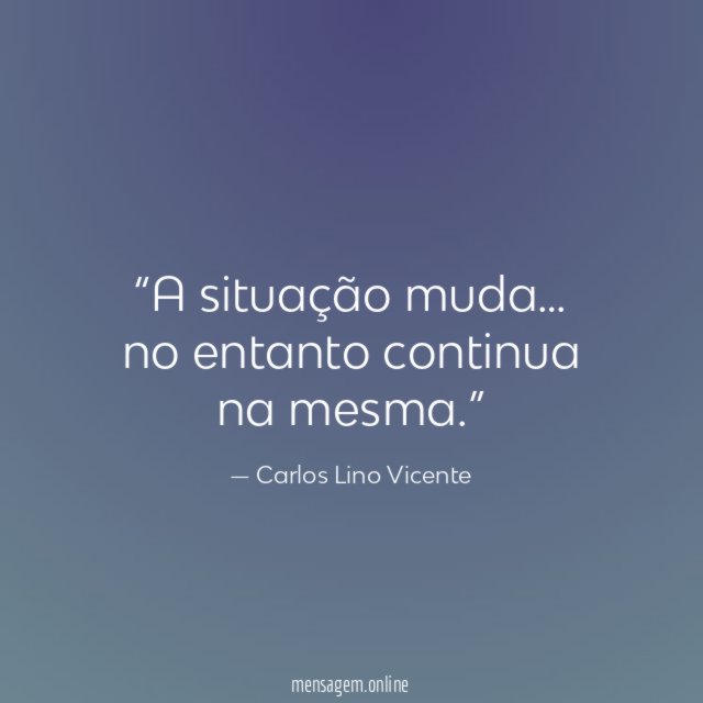 A situação muda