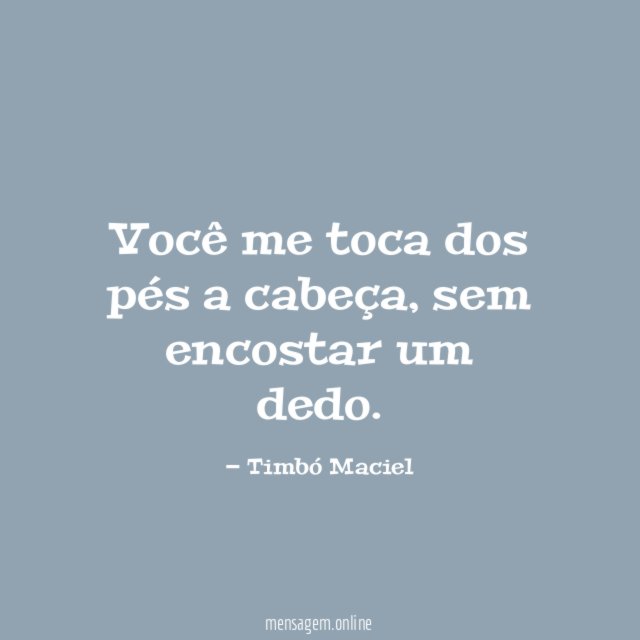 Você me toca dos pés a cabeça