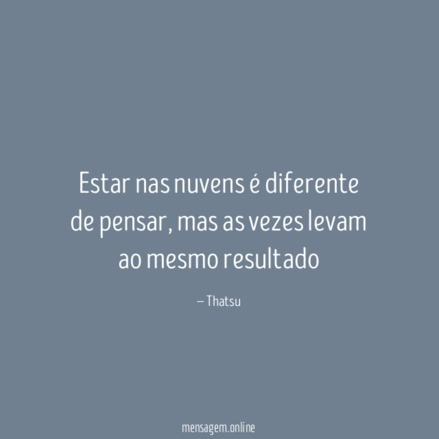 Estar nas nuvens é diferente de pensar