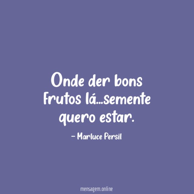 Onde der bons frutos lá