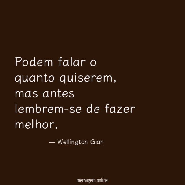 Podem falar o quanto quiserem