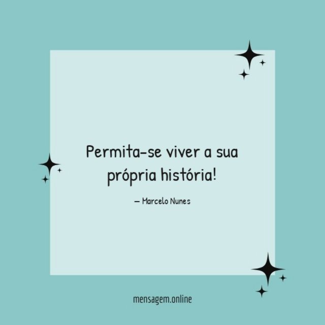 Permita-se viver a sua própria história