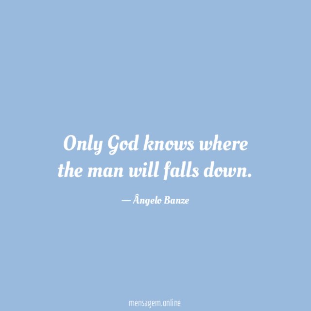 Only God knows where the man will falls down