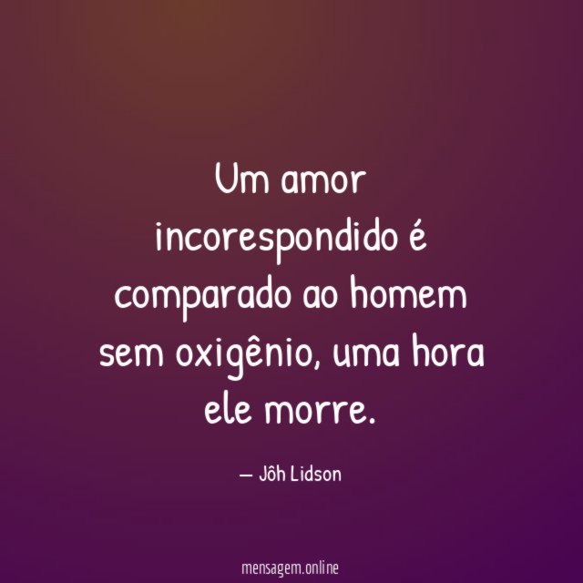 Um amor incorespondido é comparado ao homem sem oxigênio
