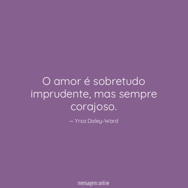 O amor é sobretudo imprudente