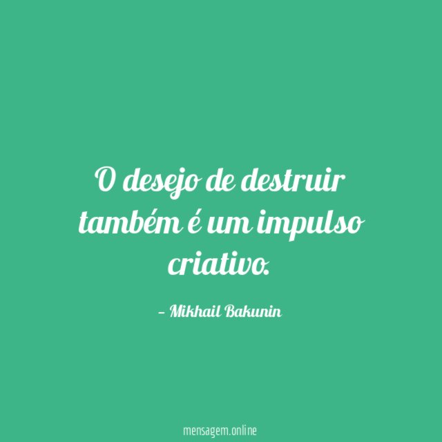 O desejo de destruir também é um impulso criativo