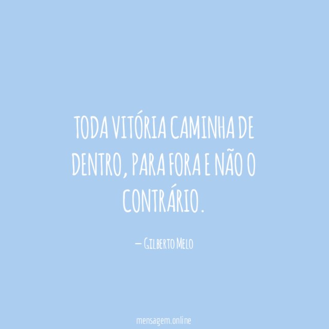 Toda vitória caminha de dentro