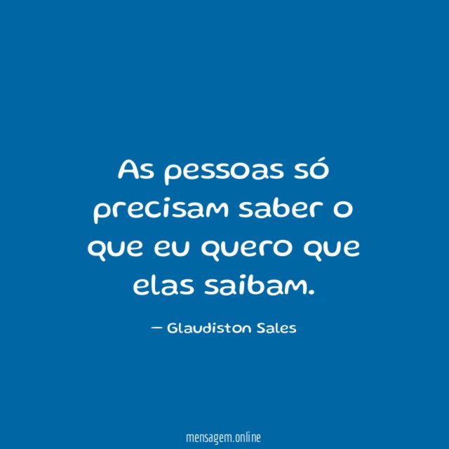 As pessoas só precisam saber o que eu quero que elas saibam
