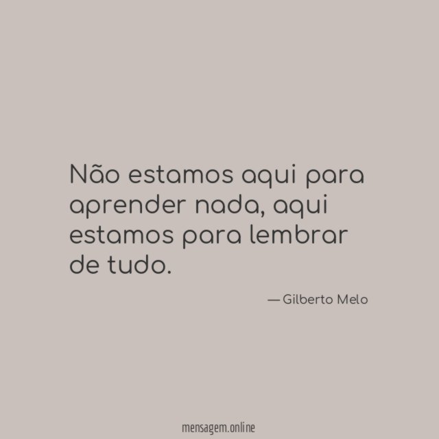 Não estamos aqui para aprender nada