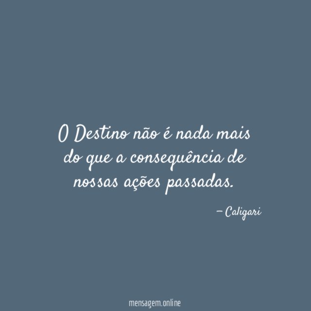 O Destino não é nada mais do que