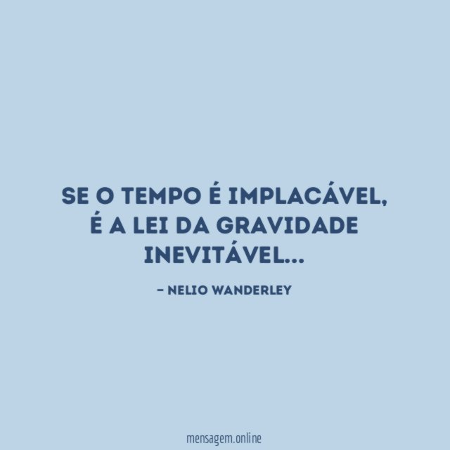 Se o tempo é implacável