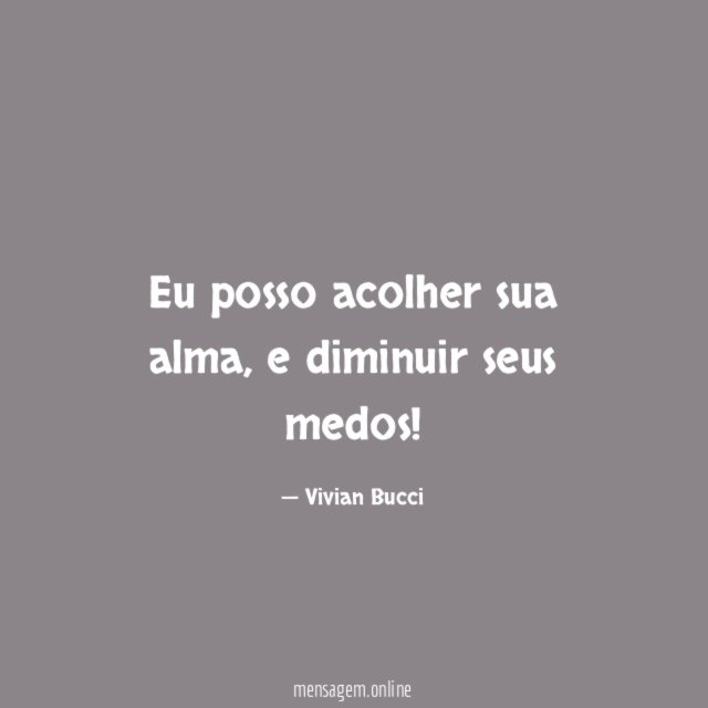 Eu posso acolher sua alma