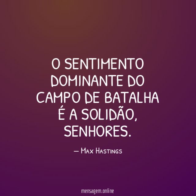 O sentimento dominante do campo de batalha é a solidão