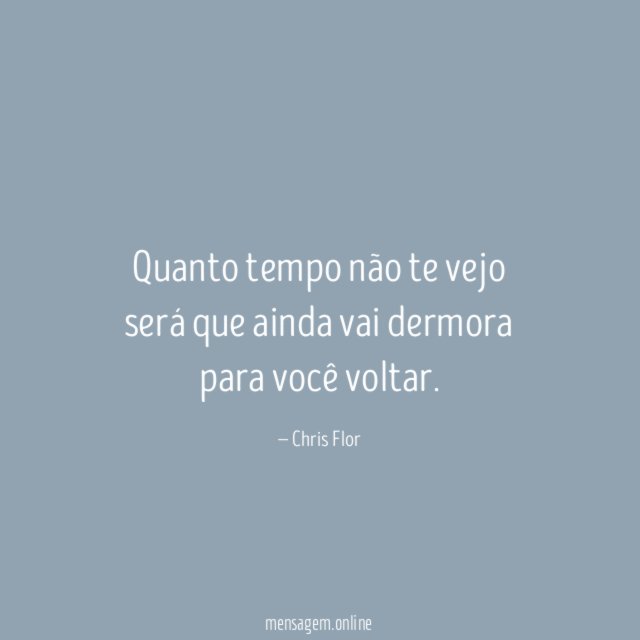 Quanto tempo não te vejo será que ainda