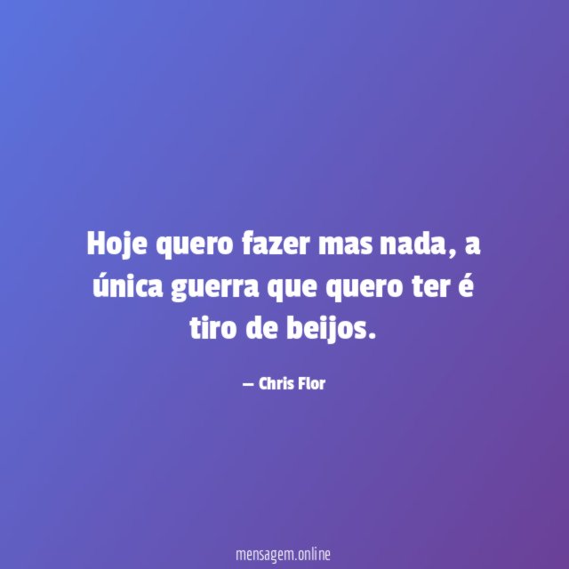 Hoje quero fazer mas nada