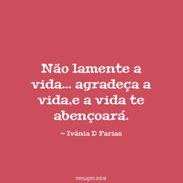 Não lamente a vida