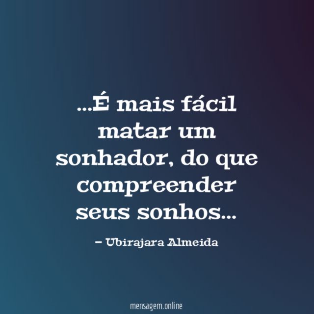 É mais fácil matar um sonhador