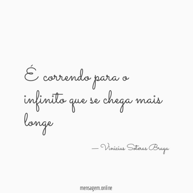 É correndo para o infinito que se chega mais longe